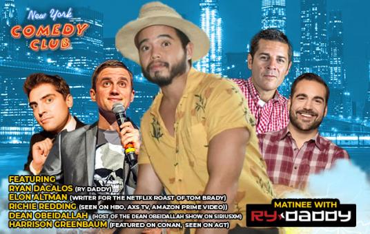 Matinee with Ry Daddy ft: Ryan Dacalos, Harrison Greenbaum, Richie Redding, Dean Obeidallah, Elon Altman