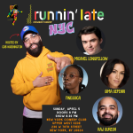Runnin Late ft: Raj Suresh, Michael Longfellow, Finessica, Colin Cab Washington