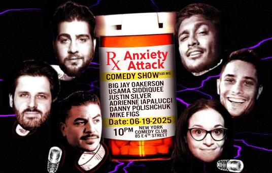 Anxiety Attack ft: Jay Oakerson, Usama Siddiquee, Justin Silver, Adrienne Iapalucci, Danny Polishchuk, Mike Figs