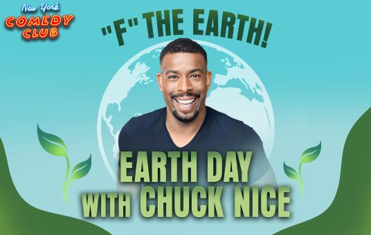 "F" The Earth! -  Earth Day with Chuck Nice ft: Chuck Nice, Mike Vecchione, Nat Towsen, Katie Hannigan, Kyle Marian