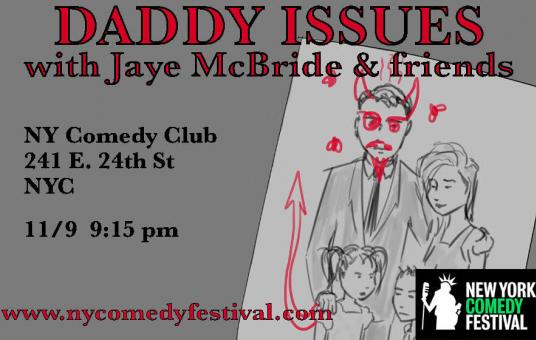 New York Comedy Festival Presents: The Daddy Issues Show with Jaye McBride