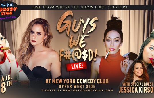 Guys We F#@&!D Live! feat. special guest Jessica Kirson