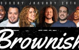 Brownish ft. Miss Lissa Knows, Miguel Perez, Farzin Moradi, JC Mendoza