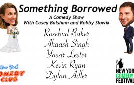 New York Comedy Festival Presents: Robby Slowik and Casey Balsham's "Something Borrowed"