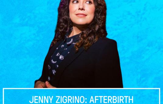 Jenny Zigrino: Afterbirth Presented by the New York Comedy Festival