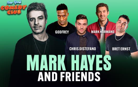 Mark Hayes & Friends featuring Mark Normand, Godfrey, Chris Difstefano, more!