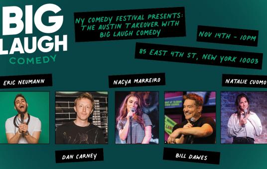New York Comedy Festival Presents "The Austin Takeover with Big Laughs Comedy" ft. Bill Dawes, Natalie Cumo, Dan Carney
