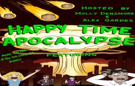 Happy Time Apocalypse ft. Shane Torres, Jordan Jensen, Alex Gardes