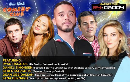 Matinee with Ry Daddy ft: Daniel Simonsen, Dean Obeidallah, Keren Margolis, Ryan Dacalos, Jana Bernard