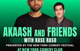 Akaash and Friends with Kase Raso Presented by the New York Comedy Festival 