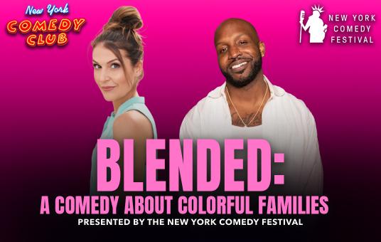 Blended: A Comedy About Colorful Families Presented by the New York Comedy Festival