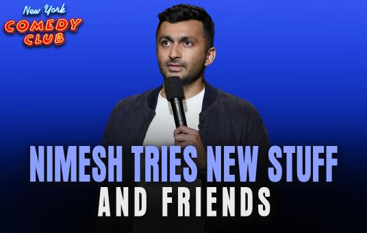 Nimesh Tries New Stuff & Friends