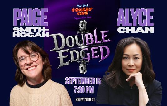 Double Edged: Alyce Chan and Paige Smith-Hogan