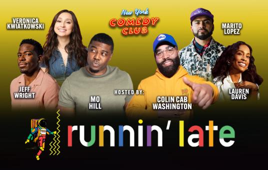 Runnin Late ft: Jeff Wright, Marito Lopez, Lauren Davis, Veronica Kwiatkowski, Colin Cab Washington