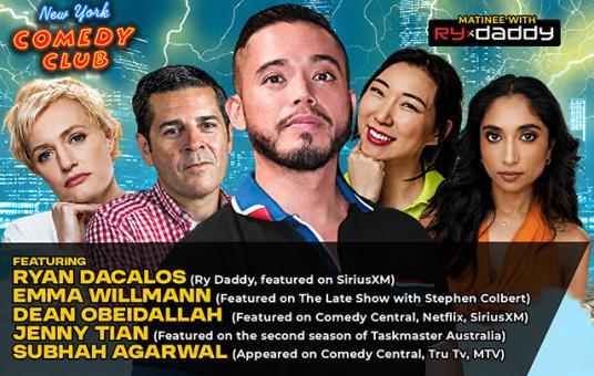 Matinee with Ry Daddy ft: Emma Willmann, Jenny Tian, Subhah Agarwal, Dean Obeidallah, Ryan Dacalos