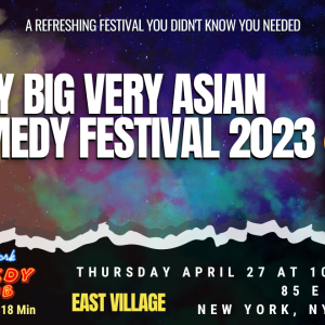 Very Big Very Asian Comedy Festival - New York Comedy Club, New