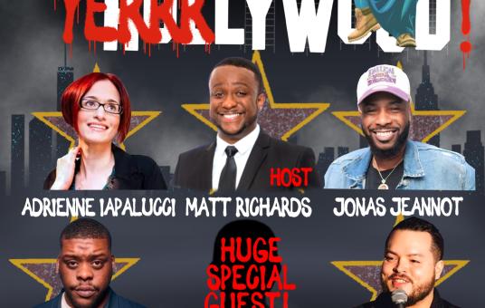 Yerrrrlywood ft: Matt Richards, Jonas Jeannot, Adrienne Iapalucci, Napoleon Emill, Julio Diaz + SPECIAL GUEST