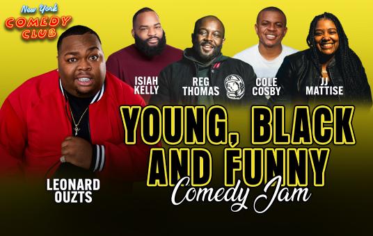 Young, Black & Funny Comedy Jam ft: Isiah Kelly, Cole Cosby, Leonard Ouzts, Reg Thomas, JJ Mattise