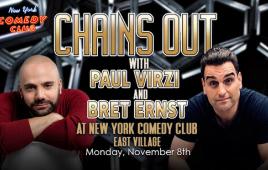 New York Comedy Festival Presents: Chains Out with Paul Virzi & Bret Ernst - Co-Headlining Event