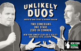 New York Comedy Festival Presents: Unlikely Duos with Brendan Sagalow and Mike Feeney ft. Big Jay Oakerson, Akaash Singh, Bonnie McFarlane