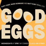 Good Eggs ft. Mark Normand, Jared Freid, Ashley Austin Morris, Gary Vider