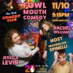 Fowl Mouth Comedy ft. Rachel Williams, Jessica Levin, and Maximilian Spinelli Presented by the New York Comedy Festival 