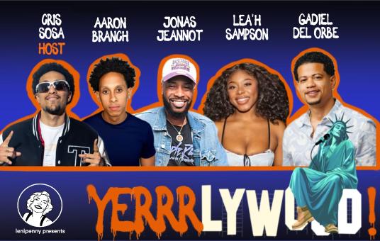 Yerrrlywood ft: Aaron Branch, Jonas Jeannot, Lea'h Sampson, Gadiel Del Orbe & Cris Sosa
