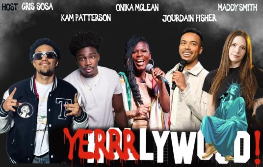 Yerrrlywood ft: Kam Patterson, Jourdain Fisher, Maddy Smith, Onika McLean + SPECIAL GUEST
