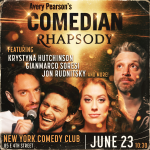 Comedian Rhapsody with Avery Pearson ft. Gianmarco Soresi, Krystyna Hutchinson, Jon Rudnitsky & more!