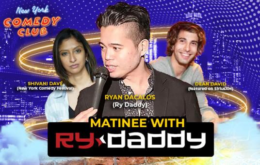 Matinee with Ry Daddy ft:  Shivani Dave, Dean David, Ryan Dacalos