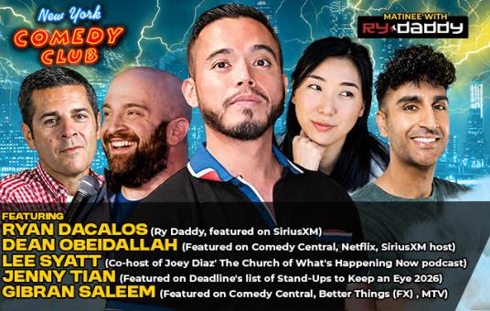 Matinee with Ry Daddy ft: Jenny Tian, Gibran Saleem, Dean Obeidallah, Lee Syatt, Ryan Dacalos