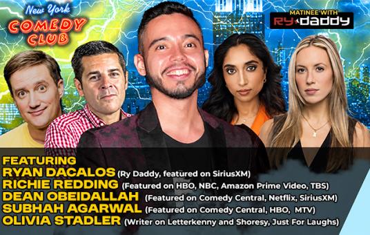 Matinee with Ry Daddy ft: Richie Redding, Olivia Stadler, Subhah Agarwal, Dean Obeidallah, Ryan Dacalos