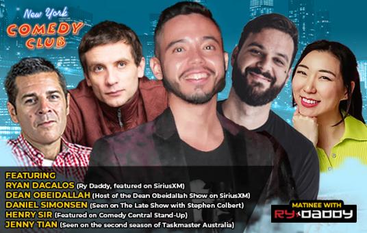 Matinee with Ry Daddy ft: Ryan Dacalos, Dean Obeidallah, Daniel Simonsen, Henry Sir, Jenny Tian