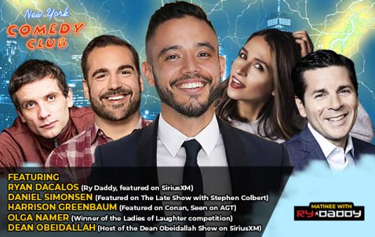 Matinee with Ry Daddy ft: Daniel Simonsen, Harrison Greenbaum, Dean Obeidallah, Olga Namer, Ryan Dacalos