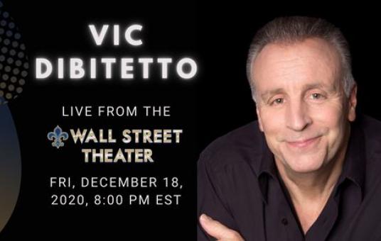 Vic Dibitetto LIVE STREAMING EVENT from The Wall St. Theater