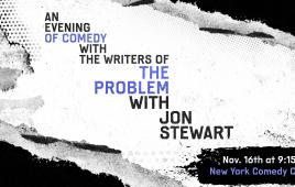An Evening of Comedy with the Writers of The Problem with Jon Stewart