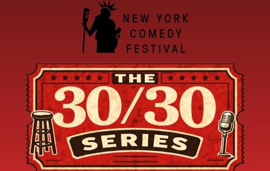 The 30/30 Series Presented by the New York Comedy Festival