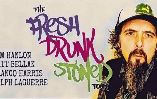 Fresh, Drunk, and Stoned Special Tour Event