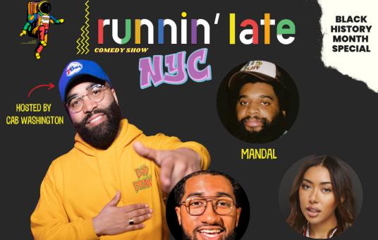 Runnin Late ft: Mandal, Sienna Hubert-Ross, Colin Cab Washington, Darius Dinks