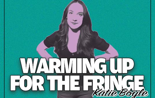 Katie Boyle: Warming Up for the Fringe