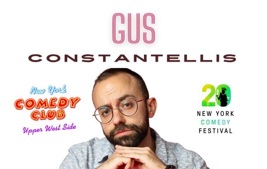 Gus Constantellis Presented by the New York Comedy Festival 