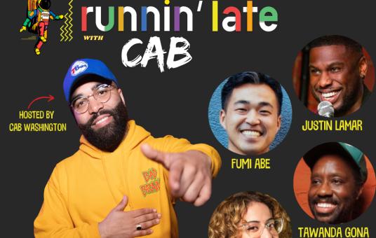 Runnin' Late ft: Samantha Santos, Fumi Abe, Nick Viagas, Colin Cab Washington, Tawanda Gona, Justin Lamar